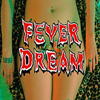 Fever Dream - Ain't That a Bitch (Explicit)
