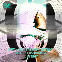 Detroit 95 Project, D33tro7 - Put Your Beats up 4 Detroit