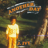 J. Ivy - Another Day