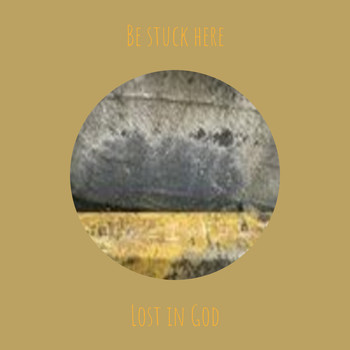 Lost in God - Be stuck here