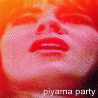 Piyama Party - Piyama Party (Masterizado) (Explicit)