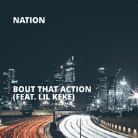 nation - Bout That Action (feat. Lil Keke)