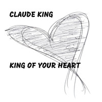 Claude King - King of Your Heart