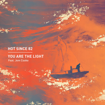 Hot Since 82 - You Are the Light