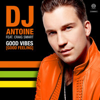 DJ Antoine - Good Vibes (Good Feeling) (DJ Antoine vs. Mad Mark 2K19 Mix)