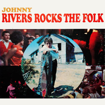 Johnny Rivers - Johnny Rivers Rocks The Folk