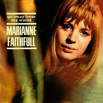 Marianne Faithfull - Go Away From My World