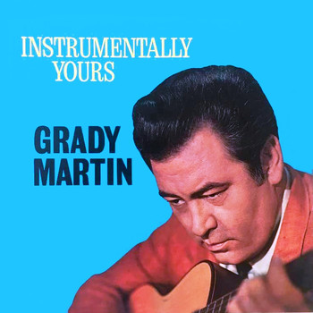 Grady Martin - Instrumentally Yours