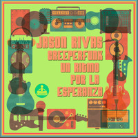 Jason Rivas, Creeperfunk - Un Ritmo por la Esperanza