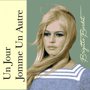 Brigitte Bardot - Un jour comme un autre