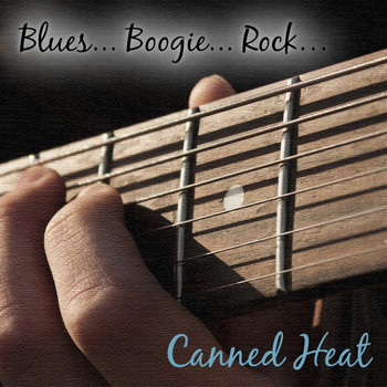 Canned Heat - Blues... Boogie... Rock...