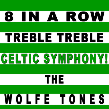 The Wolfe Tones - 8 in a Row Treble Treble Celtic Symphony