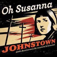 Oh Susanna - Johnstown (20th Anniversary Re-Mastered & Extended)