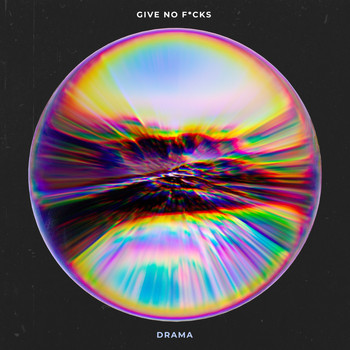 Drama - Give No Fucks (Explicit)