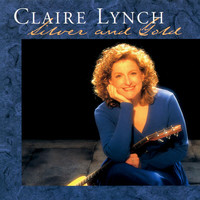 Claire Lynch - Silver And Gold