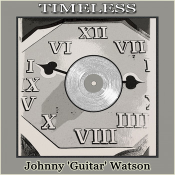 Johnny 'Guitar' Watson - Timeless