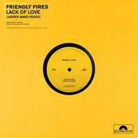 Friendly Fires - Lack Of Love (Jasper James Remixes)