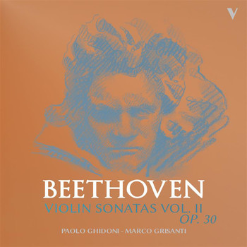 Paolo Ghidoni / Marco Grisanti - Beethoven: Violin Sonatas, Vol. 2 - Op. 30 Nos. 1-3