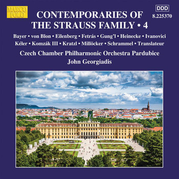 Czech Chamber Philharmonic Orchestra Pardubice / John Georgiadis - Contemporaries of the Strauss Family, Vol. 4