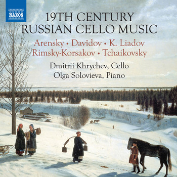 Dmitrii Khrychev / Olga Solovieva - 19th Century Russian Cello Music