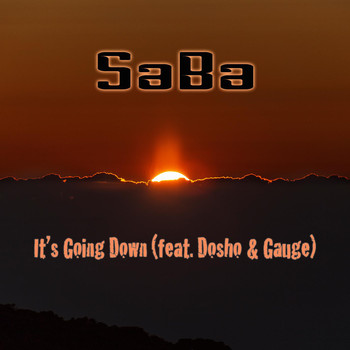 Saba - It's Going Down (feat. Dosho & Gauge) (Explicit)