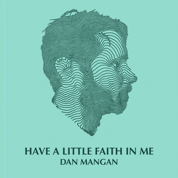 Dan Mangan - Have a Little Faith in Me