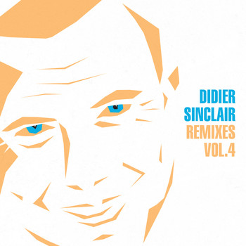 Didier Sinclair - Remixes, Vol.4
