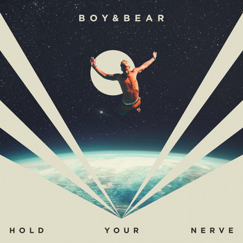 Boy & Bear - Hold Your Nerve