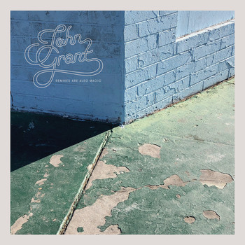 John Grant - Remixes Are Also Magic