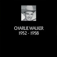 Charlie Walker - In Chronology 1952-1958 (Remastered Version) (Doxy Collection)