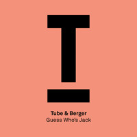 Tube & Berger - Guess Who's Jack