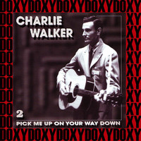 Charlie Walker - Pick Me Up on Your Way Down, Vol.2 (Remastered Version) (Doxy Collection)