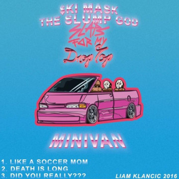 Ski Mask the Slump God - Slaps For My Drop-Top Mini-Van (Explicit)