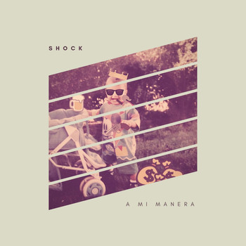 Shock - A Mi Manera (Explicit)