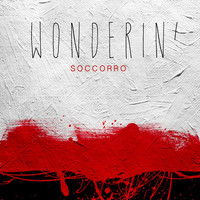 Soccorro - Wonderin'