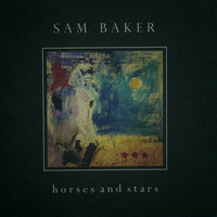 Sam Baker - Horses and Stars