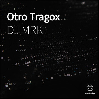 DJ MRK - Otro Tragox