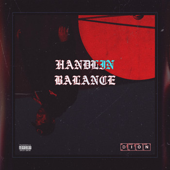 Dion - Handlin' Balance (Explicit)