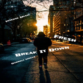 Fresh - Break It Down (Explicit)
