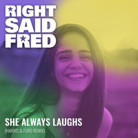 Right Said Fred - She Always Laughs (Harris & Ford Remix)