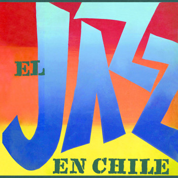 Varios Artistas - El Jazz en Chile (En Vivo)