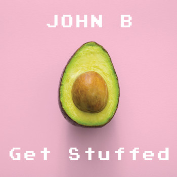 John B / - Get Stuffed