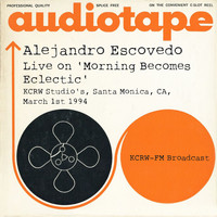 Alejandro Escovedo - Live on 'Morning Becomes Eclectic' KCRW Studios, Santa Monica, CA, March 1st 1994,  KCRW-FM Broadcast (Remastered)