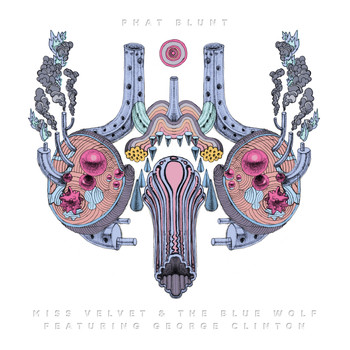 Miss Velvet & The Blue Wolf / George Clinton - Phat Blunt