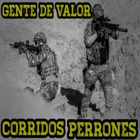 Corridos Perrones - Gente De Valor