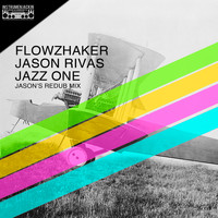 Flowzhaker, Jason Rivas - Jazz One (Jason's Redub Mix)