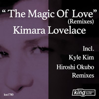 Kimara Lovelace - The Magic Of Love (Remixes)