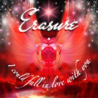 Erasure - I Could Fall in Love With You