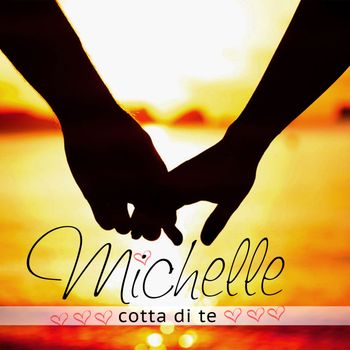 Michelle - Cotta di te