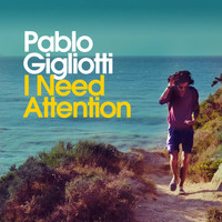 Pablo Gigliotti - I Need Attention